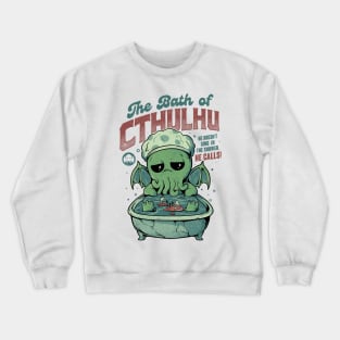 The Bath of Cthulhu - Funny Horror Monster Gift Crewneck Sweatshirt